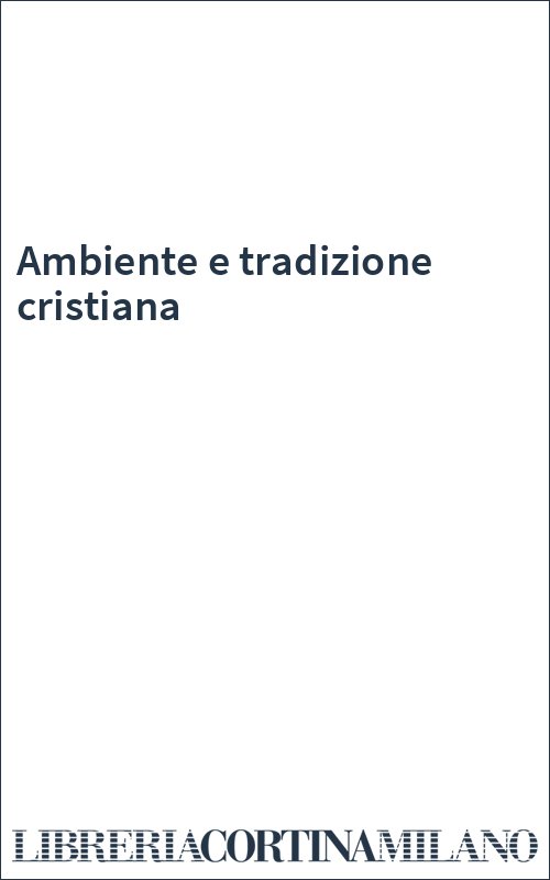 Ambiente e tradizione cristiana