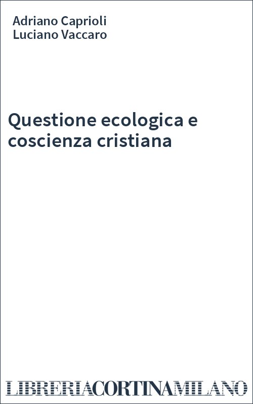 Questione ecologica e coscienza cristiana