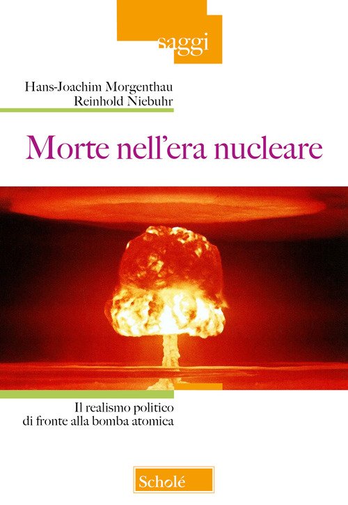 Morte nell'era nucleare. Il realismo politico di fronte alla bomba atomica