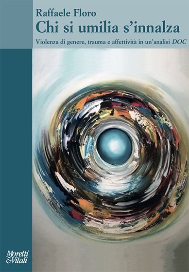 Chi si umilia s'innalza. Violenza di genere, trauma e affettività in un'analisi DOC