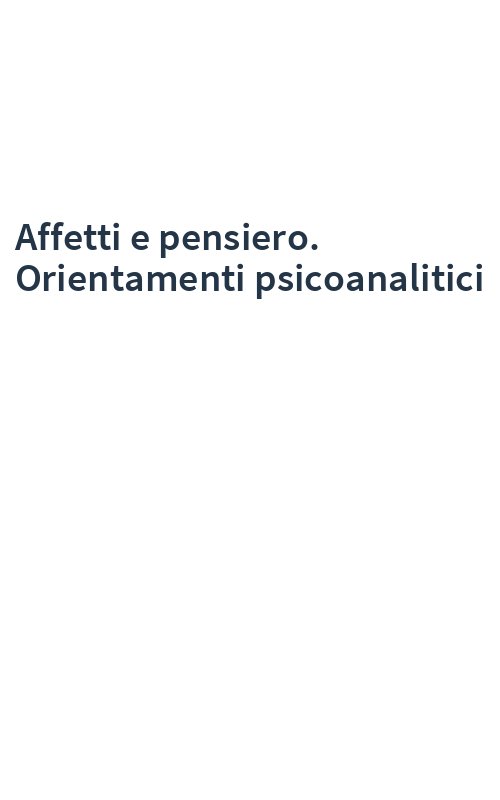 Affetti e pensiero. Orientamenti psicoanalitici