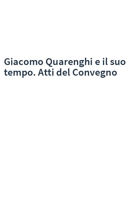 Giacomo Quarenghi e il suo tempo. Atti del Convegno