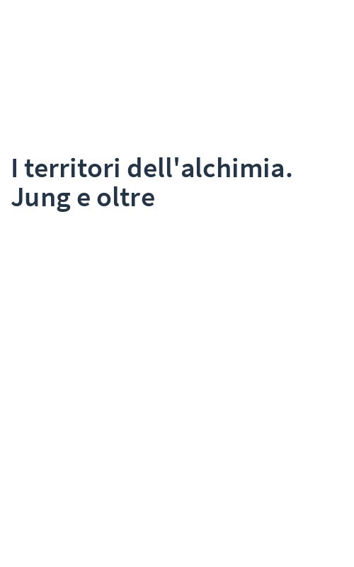 I territori dell'alchimia. Jung e oltre