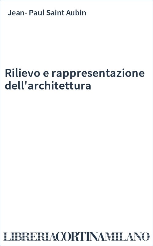 Rilievo e rappresentazione dell'architettura