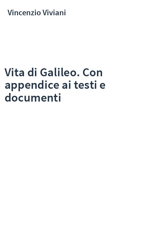 Vita di Galileo. Con appendice ai testi e documenti