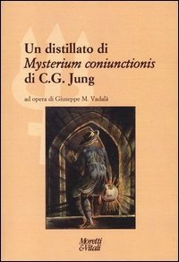 Un distillato di «Mysterium coniunctionis» di C. G. Jung