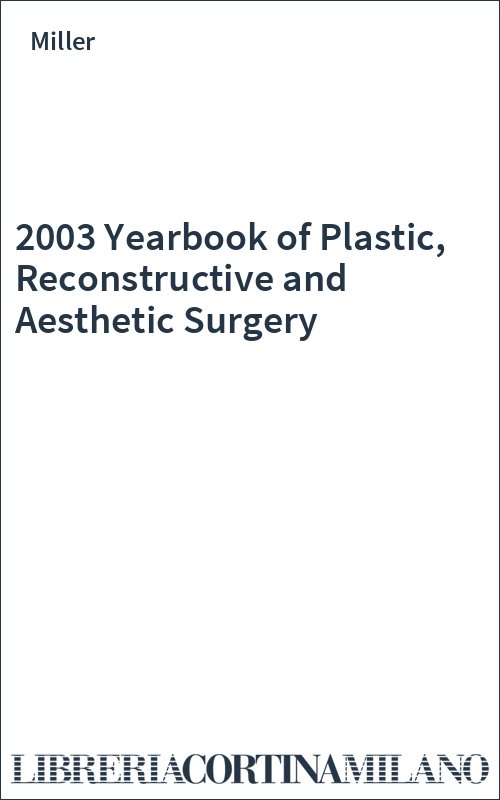 2003 Yearbook of Plastic, Reconstructive and Aesthetic Surgery