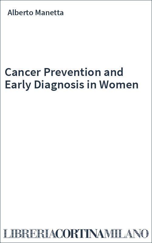 Cancer Prevention and Early Diagnosis in Women