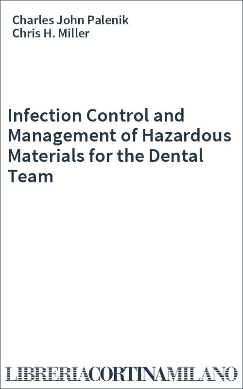 Infection Control and Management of Hazardous Materials for the Dental Team