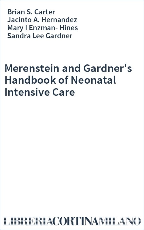 Merenstein and Gardner's Handbook of Neonatal Intensive Care
