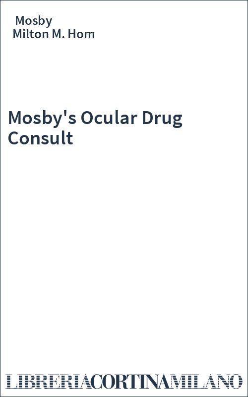Mosby's Ocular Drug Consult