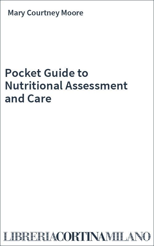 Pocket Guide to Nutritional Assessment and Care