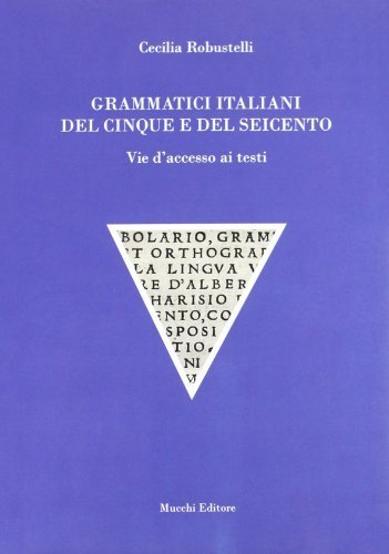 Grammatici italiani del Cinque e del Seicento. Vie d'accesso ai testi