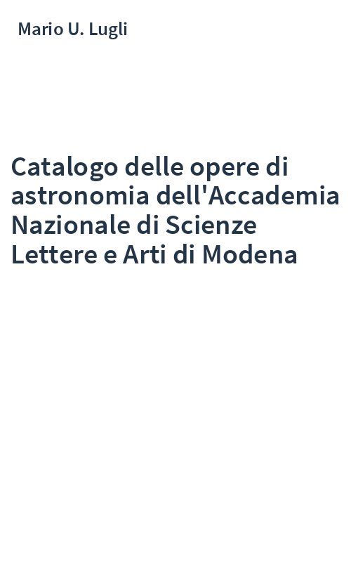 Catalogo delle opere di astronomia dell'Accademia Nazionale di Scienze Lettere e Arti di Modena