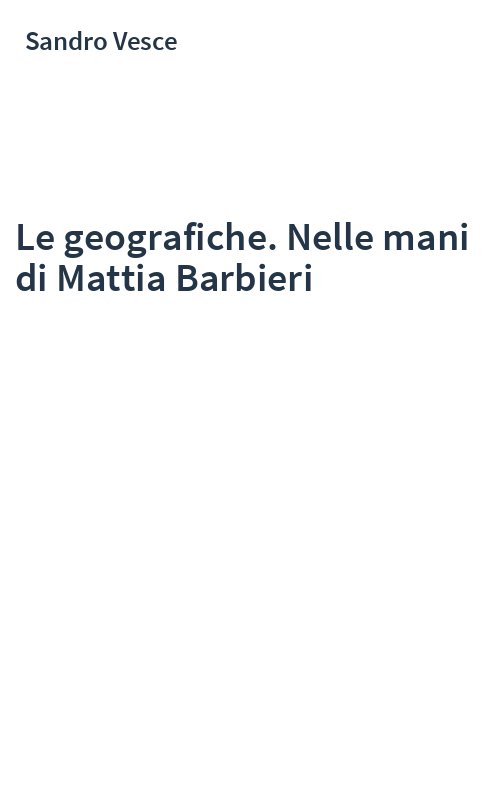 Le geografiche. Nelle mani di Mattia Barbieri