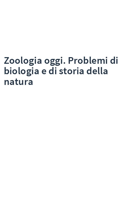 Zoologia oggi. Problemi di biologia e di storia della natura