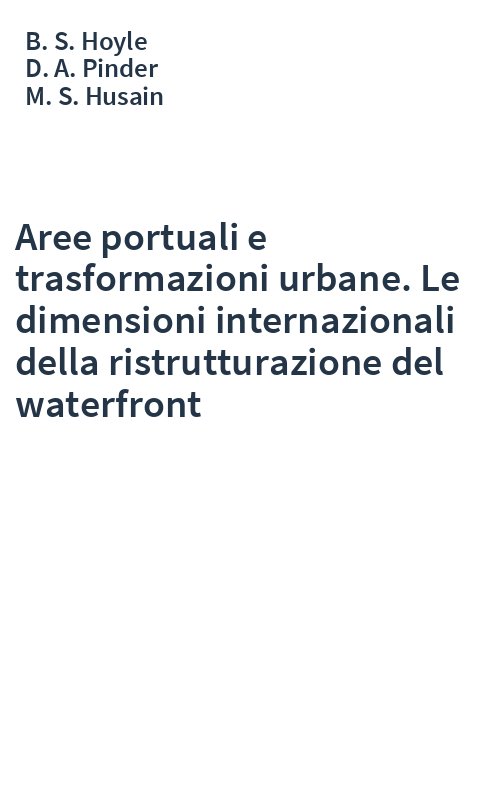 Aree portuali e trasformazioni urbane. Le dimensioni internazionali della ristrutturazione del waterfront