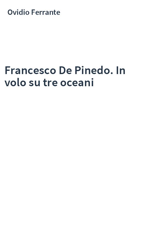 Francesco De Pinedo. In volo su tre oceani