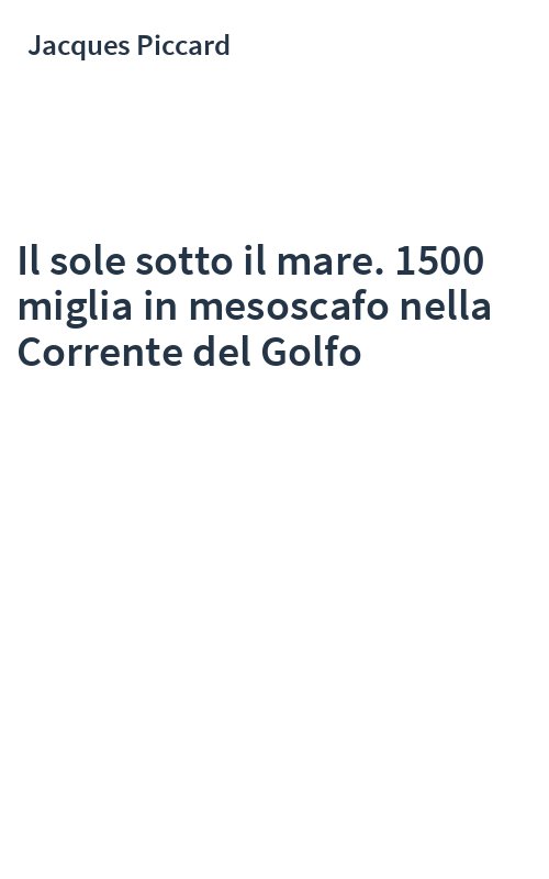 Il sole sotto il mare. 1500 miglia in mesoscafo nella Corrente del Golfo