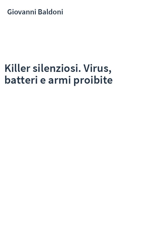 Killer silenziosi. Virus, batteri e armi proibite