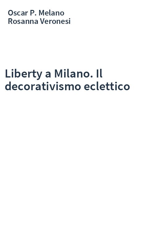 Liberty a Milano. Il decorativismo eclettico