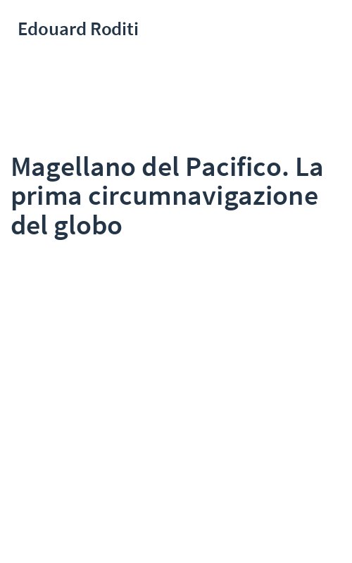 Magellano del Pacifico. La prima circumnavigazione del globo