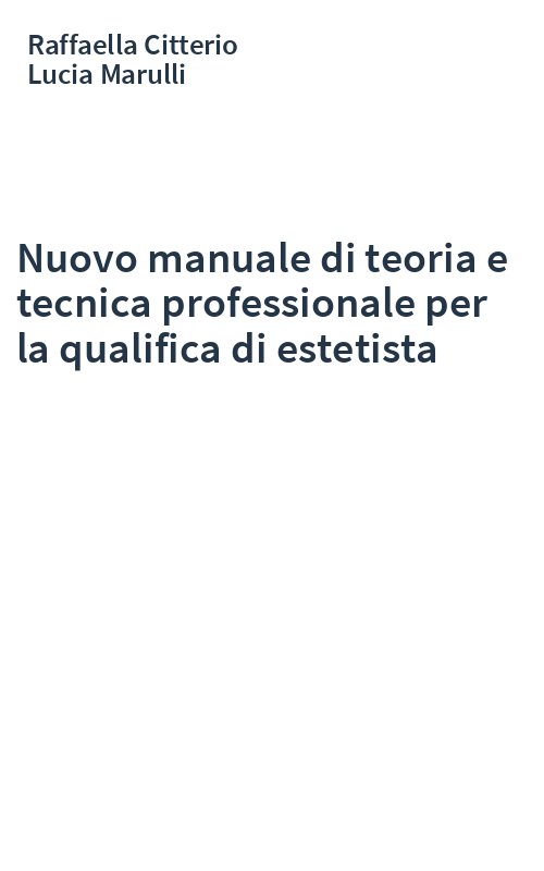 Nuovo manuale di teoria e tecnica professionale per la qualifica di estetista