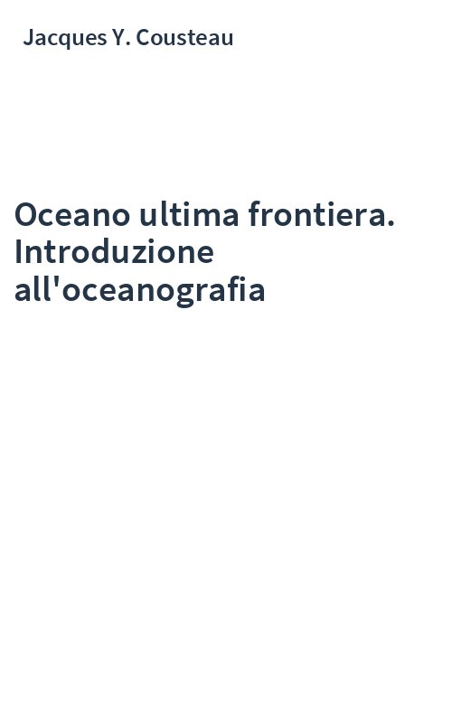 Oceano ultima frontiera. Introduzione all'oceanografia