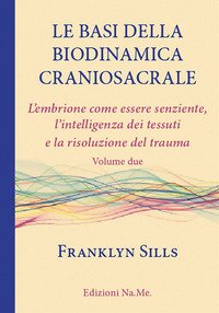 Le basi della biodinamica craniosacrale