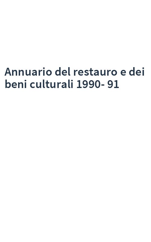 Annuario del restauro e dei beni culturali 1990-91
