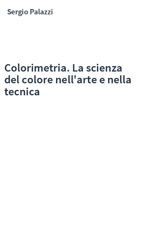 Colorimetria. La scienza del colore nell'arte e nella tecnica