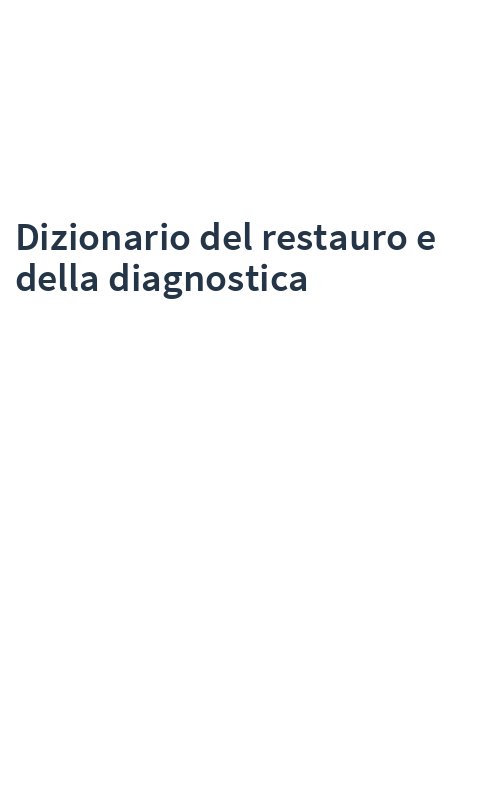 Dizionario del restauro e della diagnostica
