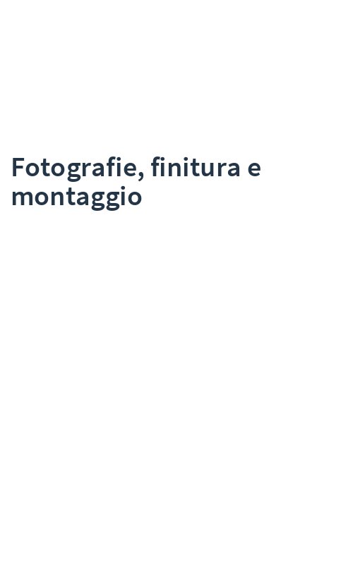 Fotografie, finitura e montaggio