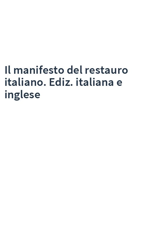 Il manifesto del restauro italiano. Ediz. italiana e inglese