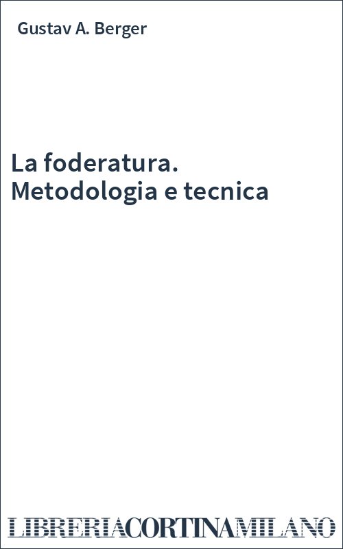 La foderatura. Metodologia e tecnica
