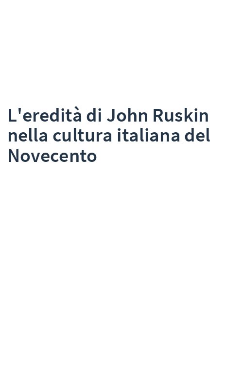L'eredità di John Ruskin nella cultura italiana del Novecento