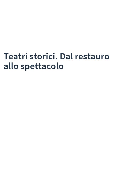 Teatri storici. Dal restauro allo spettacolo