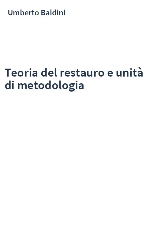 Teoria del restauro e unità di metodologia