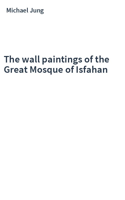 The wall paintings of the Great Mosque of Isfahan
