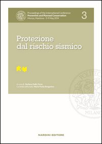 Protezione dal rischio sismico. Proceedings of the International Conference Preventive and Planned Conservation Monza, Mantova (5-9 May 2014)