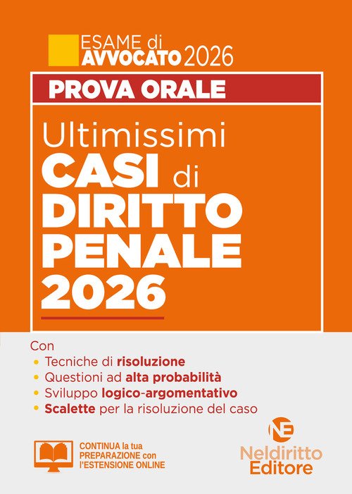 Ultimissimi casi di diritto penale 2026 per la prova orale dell'esame di avvocato 2025-2026 con tracce e casi svolti