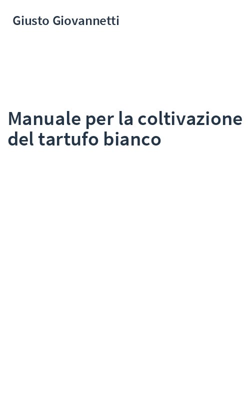 Manuale per la coltivazione del tartufo bianco