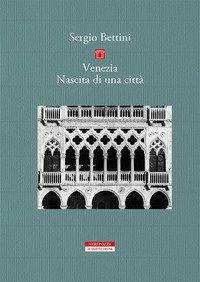 Venezia. Nascita di una città