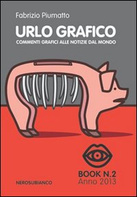 Urlo grafico. Commenti grafici alle notizie dal mondo