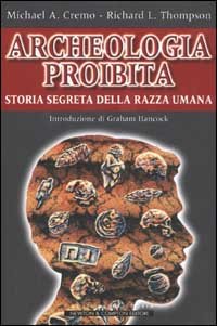 Archeologia proibita. Storia segreta della razza umana