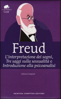 L'interpretazione dei sogni-Tre saggi sulla sessualità-Introduzione alla psicoanalisi
