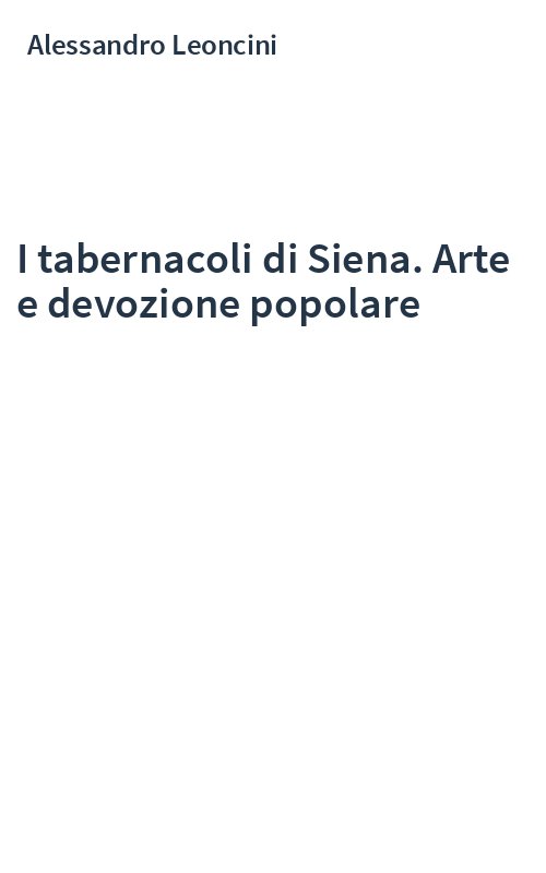 I tabernacoli di Siena. Arte e devozione popolare