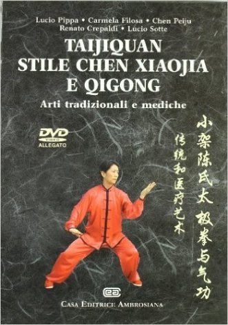 Taijiquan stile chen xiaojia e Qicong. Arti tradizionali e mediche. Con DVD