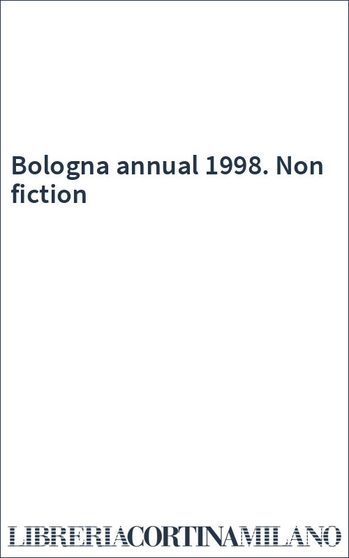 Bologna annual 1998. Non fiction