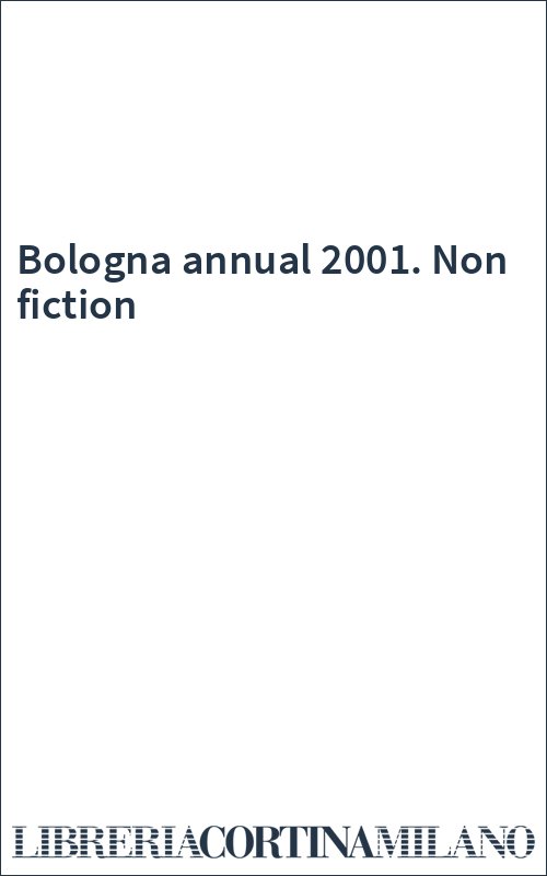 Bologna annual 2001. Non fiction